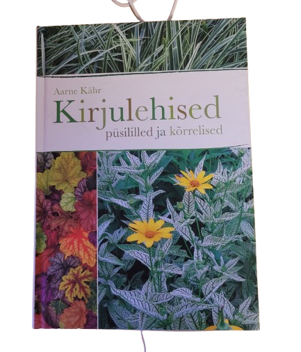 Kirjulehised püsililled ja kõrrelised. Aarne Kähr